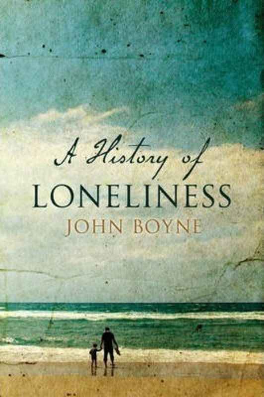 A History of Loneliness.paperback,By :John Boyne