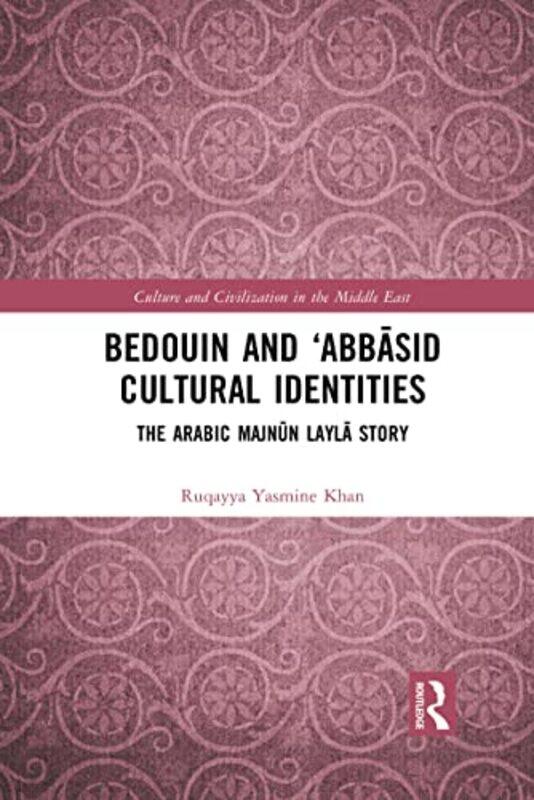 

Bedouin and ‘Abbasid Cultural Identities by Ruqayya Yasmine Khan-Paperback