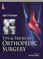 Tips & Tricks in Orthopedic Surgery, Paperback Book, By: Ajit N Damle
