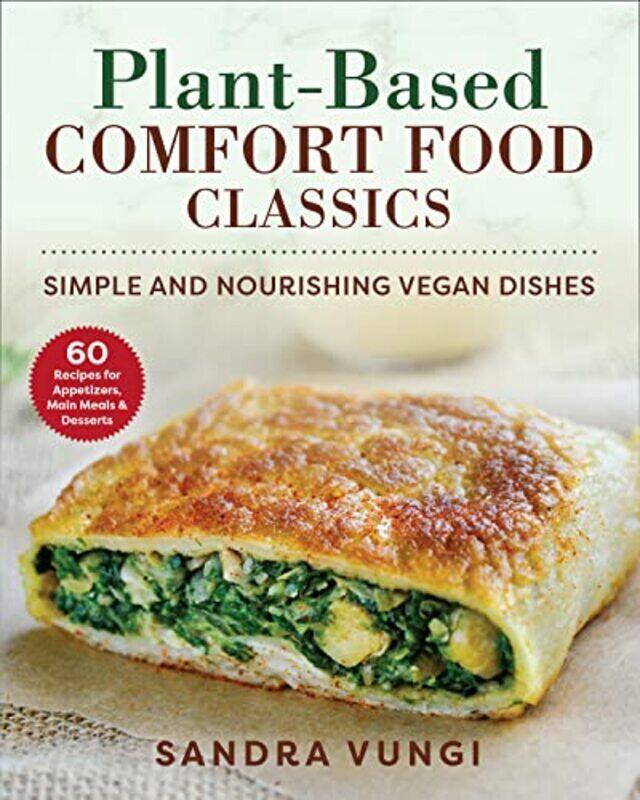 

Plant-Based Comfort Food Classics: Simple and Nourishing Vegan Dishes,Paperback,By:Vungi, Sandra