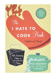 The I Hate to Cook Book, Hardcover Book, By: Peg Bracken