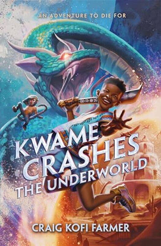 

Kwame Crashes The Underworld By Farmer Craig Kofi - Hardcover