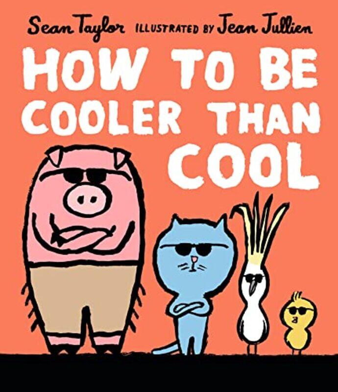 

How to Be Cooler than Cool by Sean TaylorJean Jullien-Hardcover