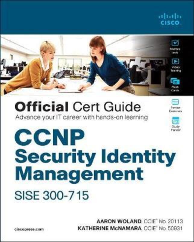 CCNP Security Identity Management SISE 300-715 Official Cert Guide, Paperback Book, By: Aaron Woland