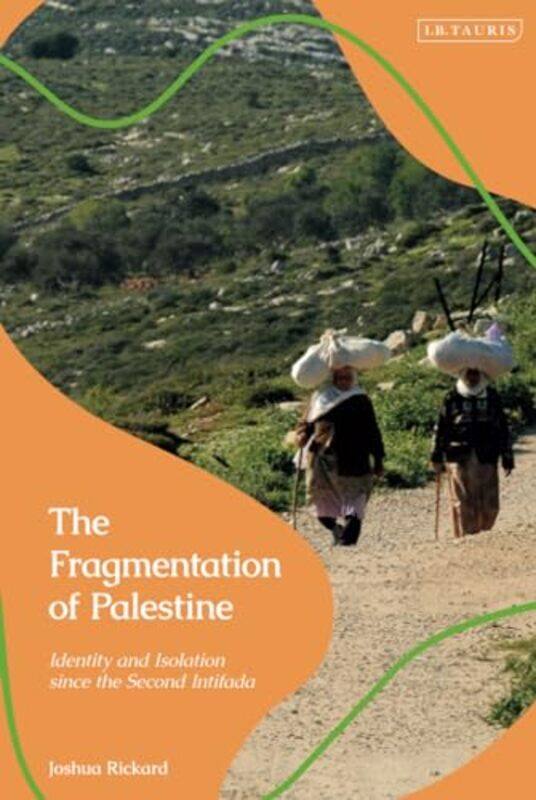 

The Fragmentation of Palestine by Joshua Rickard-Hardcover