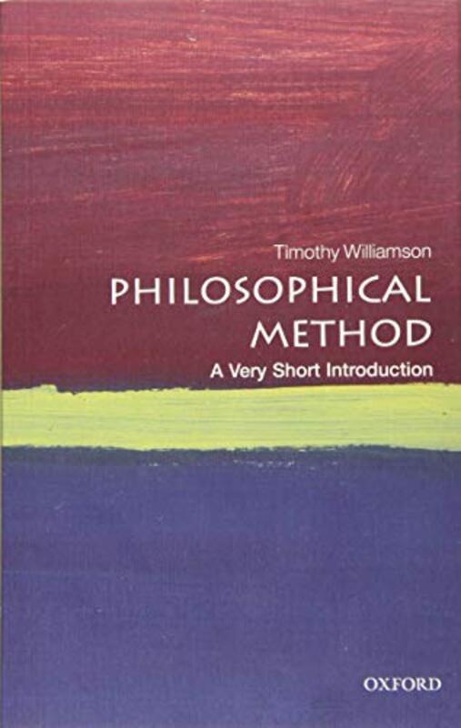 Philosophical Method A Very Short Introduction by Timothy (University of Oxford) Williamson-Paperback