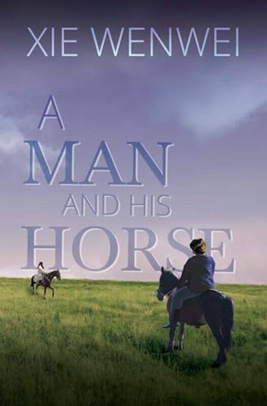 

A Man and his Horse by Xie Wenwei-Paperback