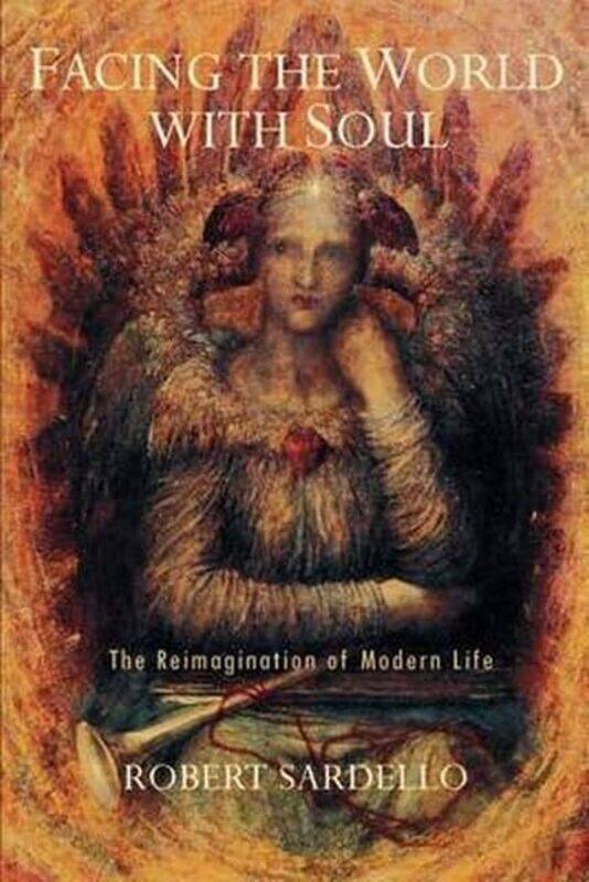 

Facing the World With Soul by Robert Sardello-Paperback