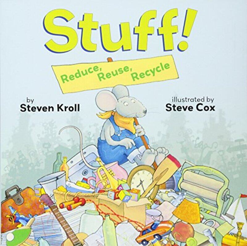 

Stuff Reduce Reuse Recycle by Steven KrollSteve Cox-Paperback