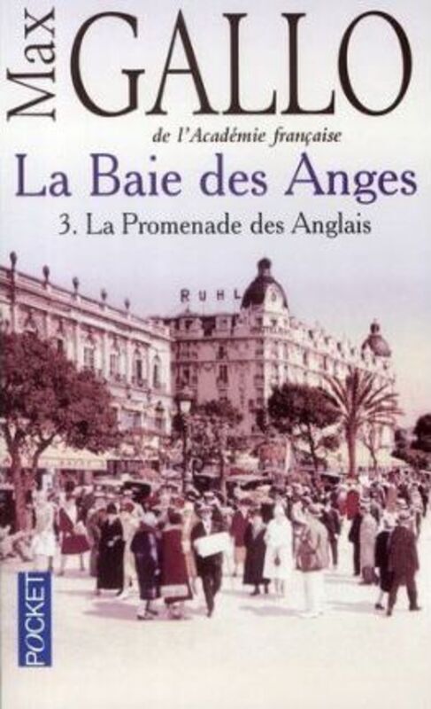 La Baie des Anges, Tome 3 : La Promenade des Anglais.paperback,By :Max Gallo