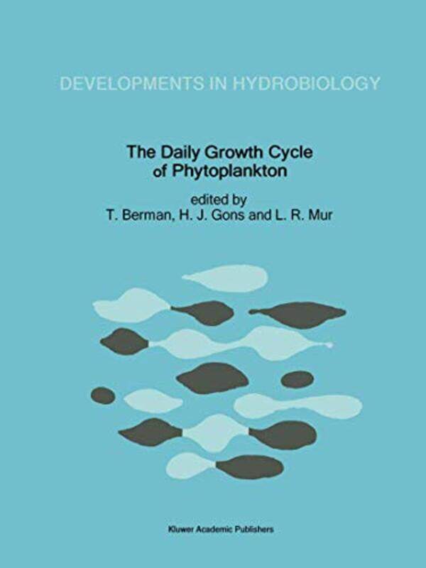 

The Daily Growth Cycle of Phytoplankton by T BermanHJ GonsLR Mur-Hardcover