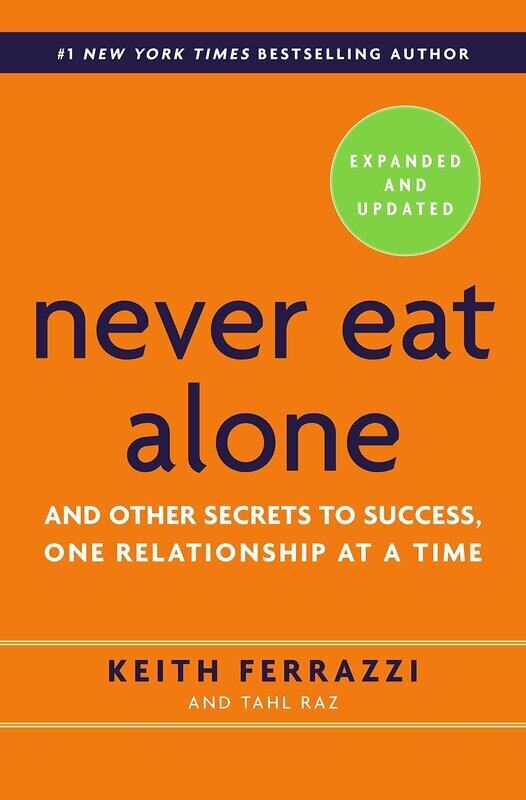 

Never Eat Alone: And Other Secrets to Success, One Relationship at a Time