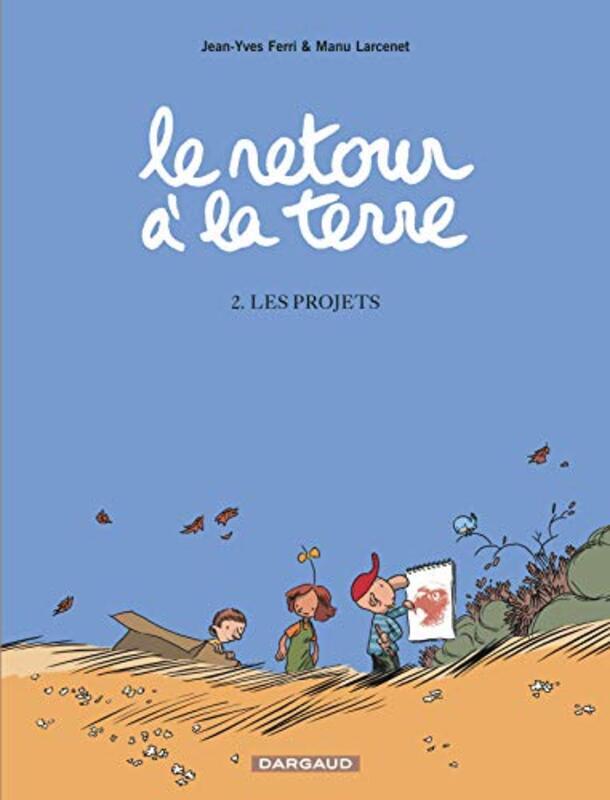 Retour la Terre, tome 2 : Les Projets , Paperback by Jean-Yves Ferri