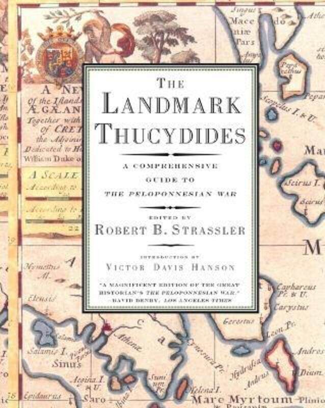

The Landmark Thucydides: A Comprehensive Guide to the Peloponnesian War,Paperback, By:Strassler, Robert B. - Hanson, Victor Davis