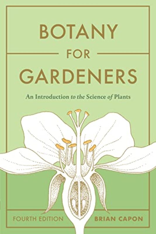 Botany for Gardeners, Fourth Edition: An Introduction to the Science of Plants,Paperback by Capon, Brian