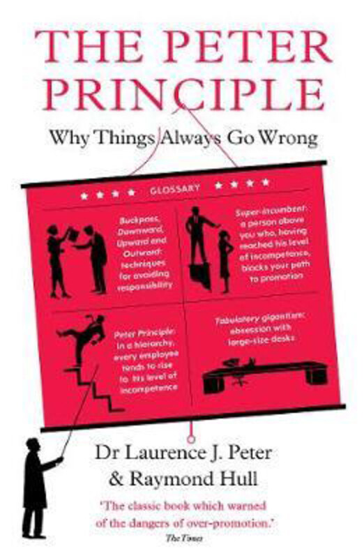 

The Peter Principle: Why Things Always Go Wrong: As Featured on Radio 4, Paperback Book, By: Raymond Hull