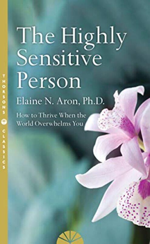 

The Highly Sensitive Person by Elaine N Aron-Paperback