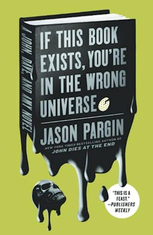 

If This Book Exists, You'Re In The Wrong Universe: A John, Dave, And Amy Novel By Pargin, Jason Paperback