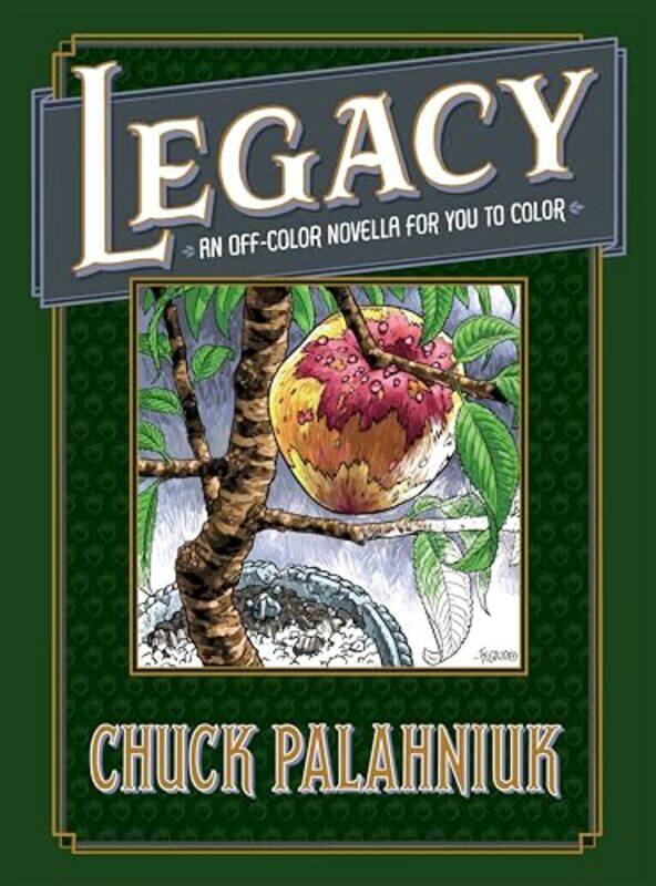 

Legacy An OffColor Novella for You to Color by Chuck PalahniukDuncan FegredoSteve Morris-Hardcover