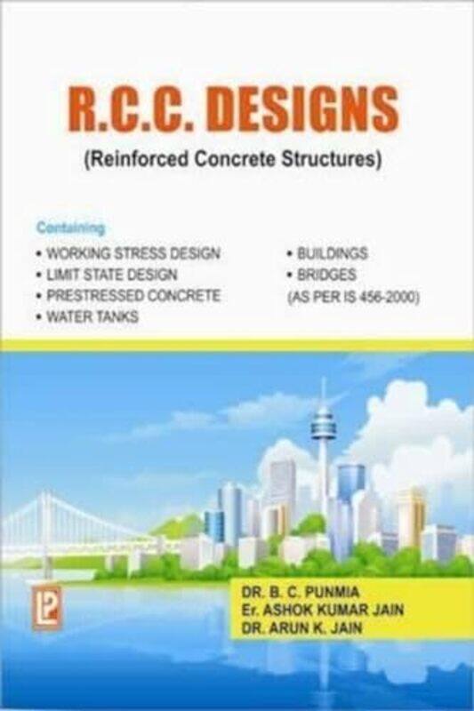 

RCC Designs Reinforced Concrete Structures by B C PunmiaAshok Kr JainArun Kr Jain-Paperback