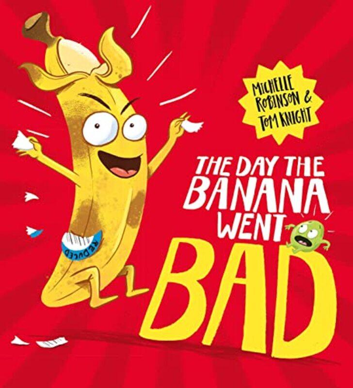 

Day The Banana Went Bad By Michelle Robinson -Paperback