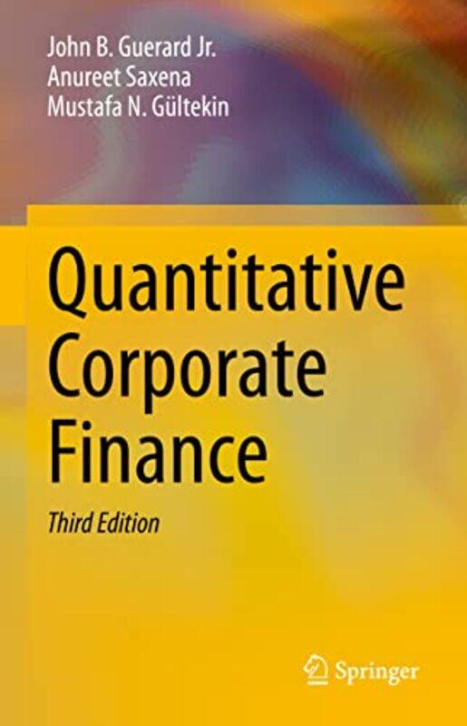 

Quantitative Corporate Finance by John B Guerard JrAnureet SaxenaMustafa N Gultekin-Hardcover