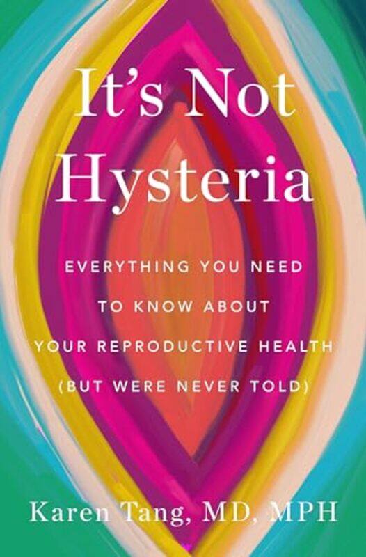 

Its Not Hysteria By Dr. Karen Tang -Hardcover