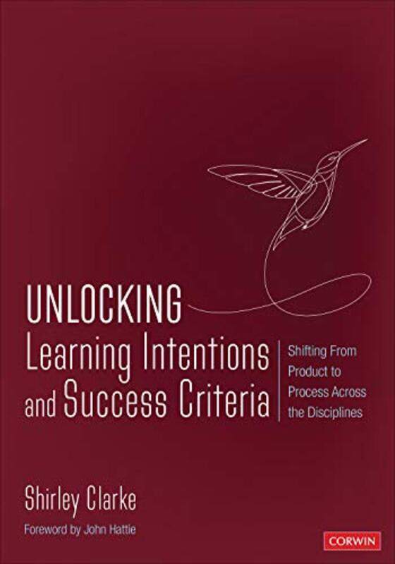 

Unlocking Learning Intentions Shifting From Product To Process Across The Disciplines by Clarke, Shirley - Paperback