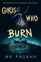 Girls Who Burn by MK Pagano-Hardcover