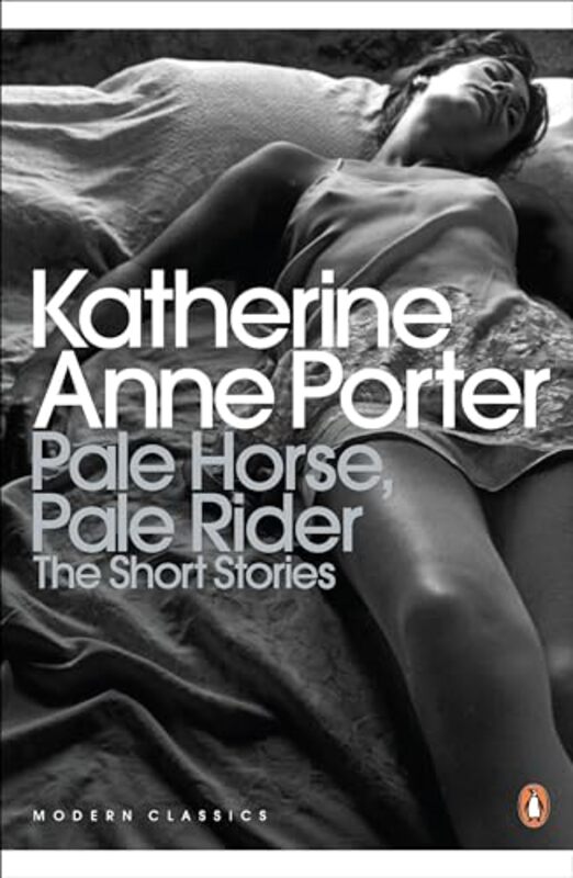 

Pale Horse Pale Rider The Selected Stories of Katherine Anne Porter by Katherine Anne Porter-Paperback