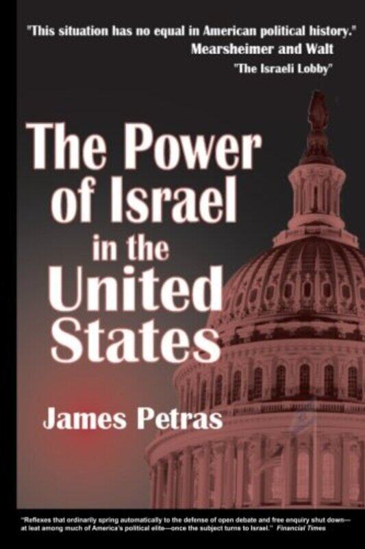 

The Power of Israel in the United States, Paperback Book, By: James Petras