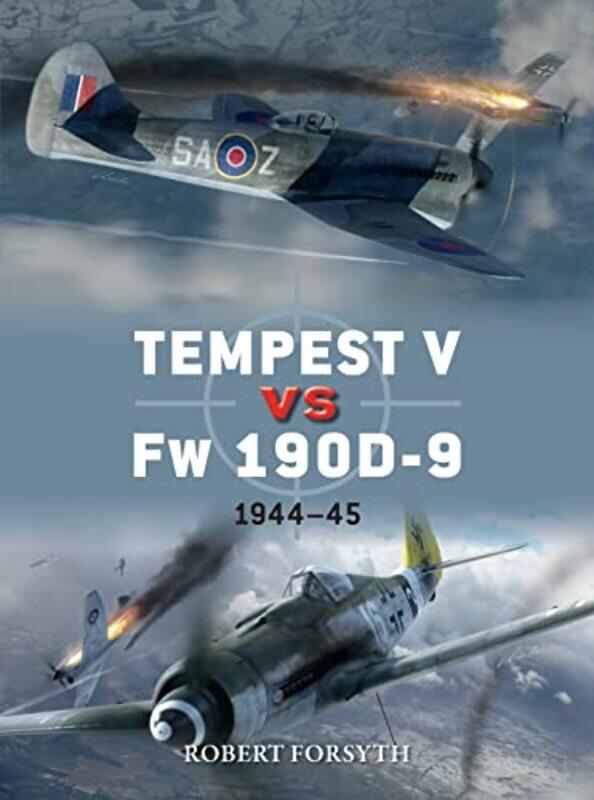 

Tempest V Vs Fw 190D9 by Robert ForsythJim LaurierGareth Hector-Paperback