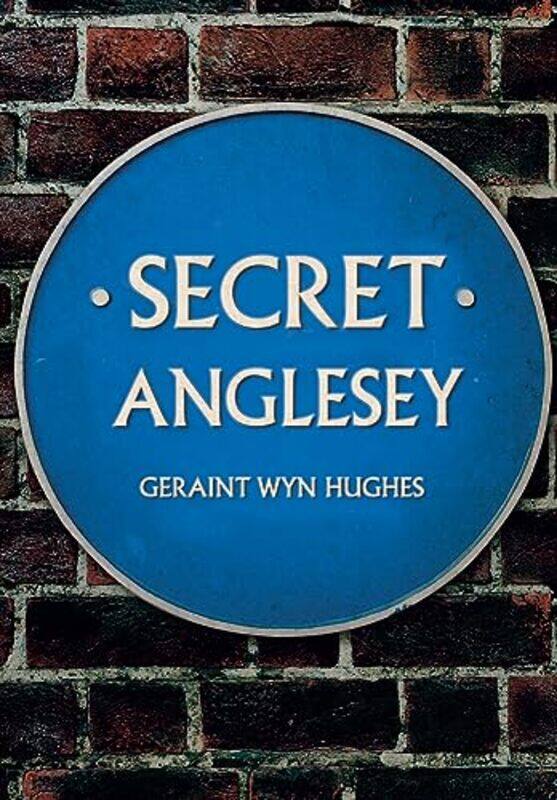 

Secret Anglesey by Geraint Wyn Hughes-Paperback