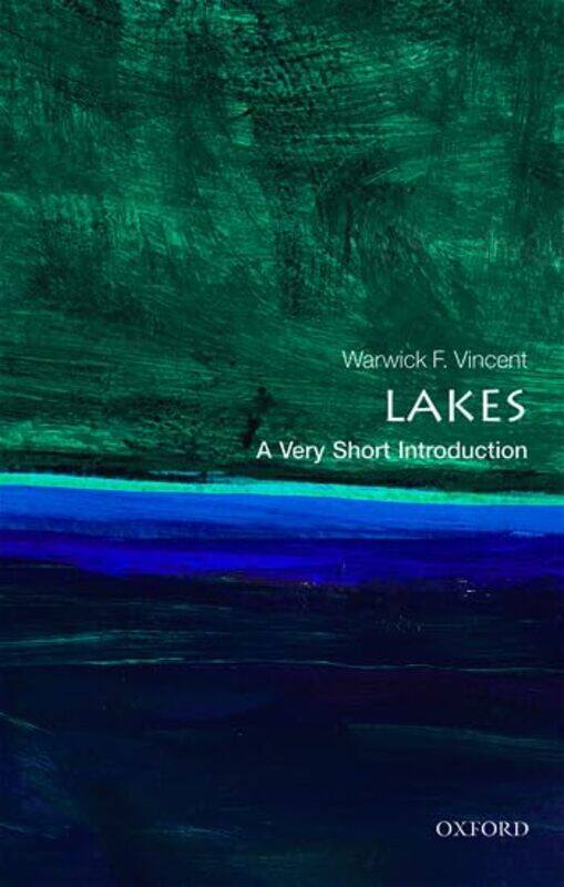 

Lakes A Very Short Introduction by Warwick F Professor and Canada Research Chair, Departement de biologie & Centre detudes nordiques CEN, Universite L