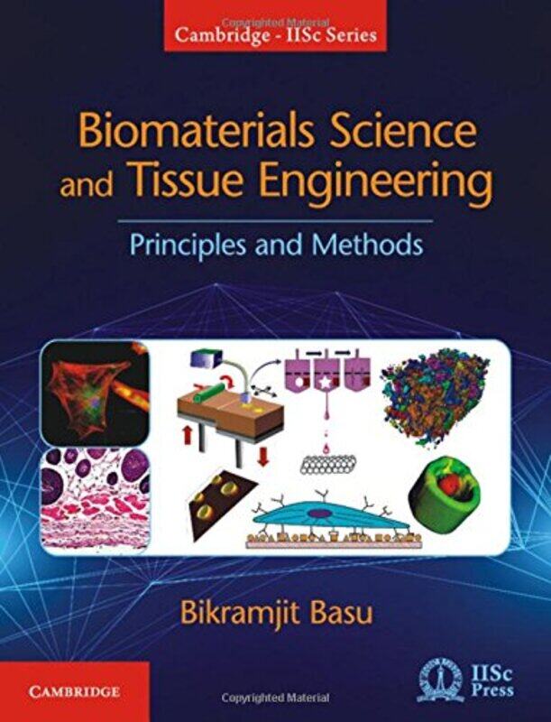 

Biomaterials Science and Tissue Engineering by Bikramjit Indian Institute of Science, Bangalore Basu-Hardcover