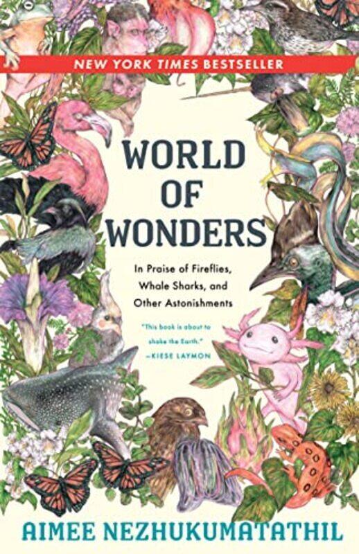 

World Of Wonders: In Praise Of Fireflies, Whale Sharks, And Other Astonishments By Nezhukumatathil, Aimee - Nakamura, Fumi Hardcover