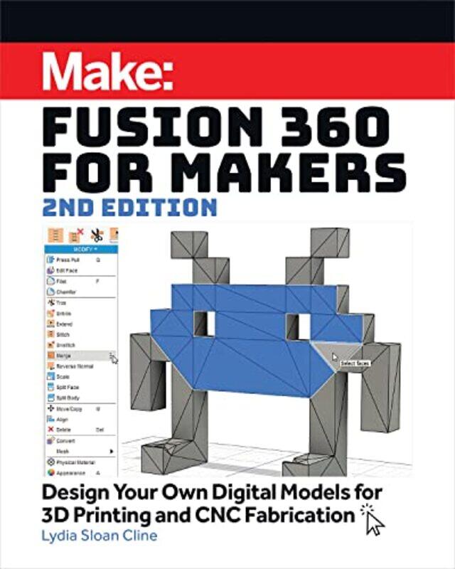 

Fusion 360 For Makers 2E Design Your Own Digital Models For 3D Printing And Cnc Fabrication By Sloan Cline, Lydia - Paperback