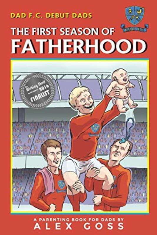 Dad FC - Debut Dads: The First Season of Fatherhood: A Parenting Book for Dads , Paperback by Chongchen Saelee