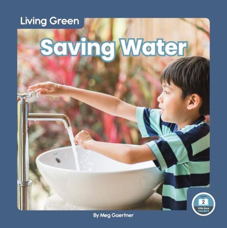 

Living Green Saving Water by Margot Anne Kelley-Paperback