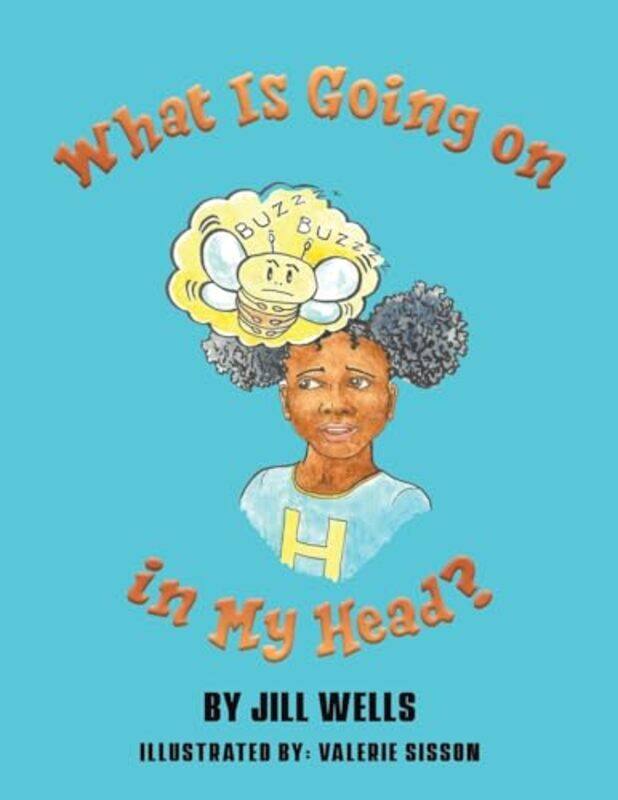 

What Is Going on in My Head by Jill Wells-Paperback