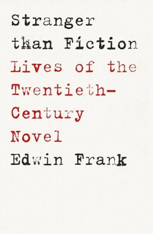 

Stranger Than Fiction Lives Of The Twentiethcentury Novel,Paperback By Frank, Edwin