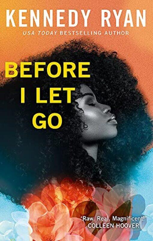 

Before I Let Go: the perfect angstridden romance Paperback by Ryan, Kennedy