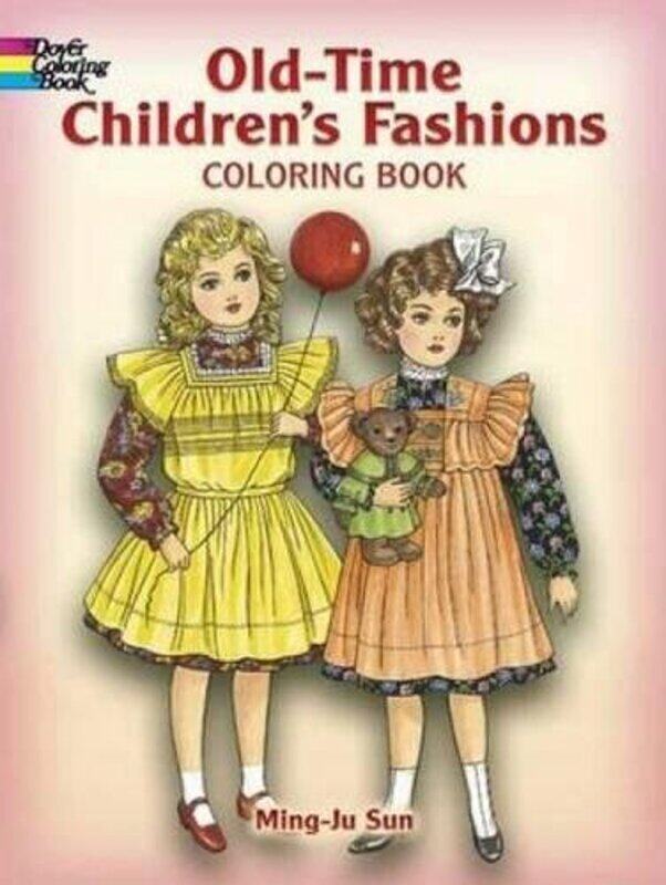 

Old-time Children's Fashions Coloring Book, Paperback Book, By: Ming-Ju Sun