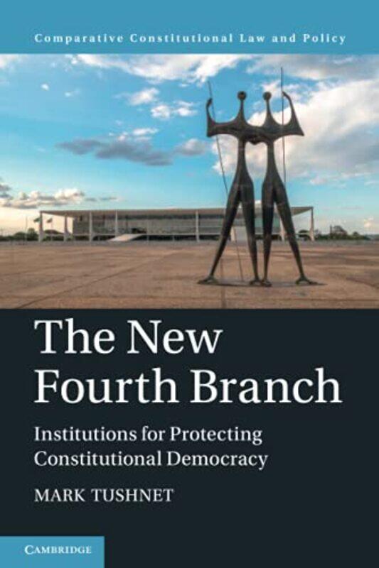 

The New Fourth Branch by Mark Harvard Law School, Massachusetts Tushnet-Paperback