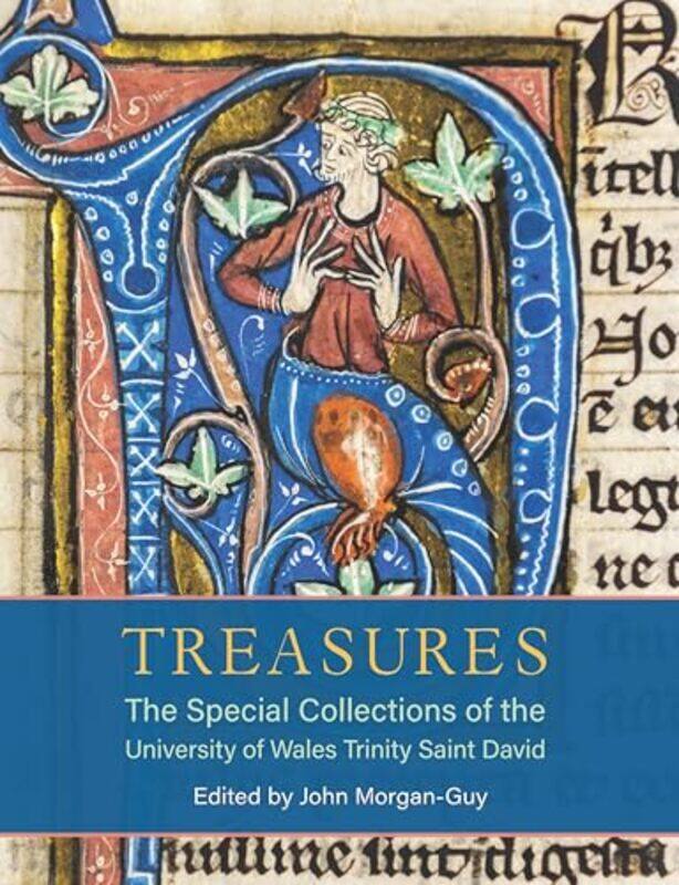 

Treasures The Special Collections Of The University Of Wales Trinity Saint David by John Morgan-Guy-Hardcover