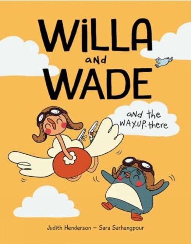 

Willa and Wade and the WayUpThere by Judith HendersonSara Sarhangpour-Hardcover