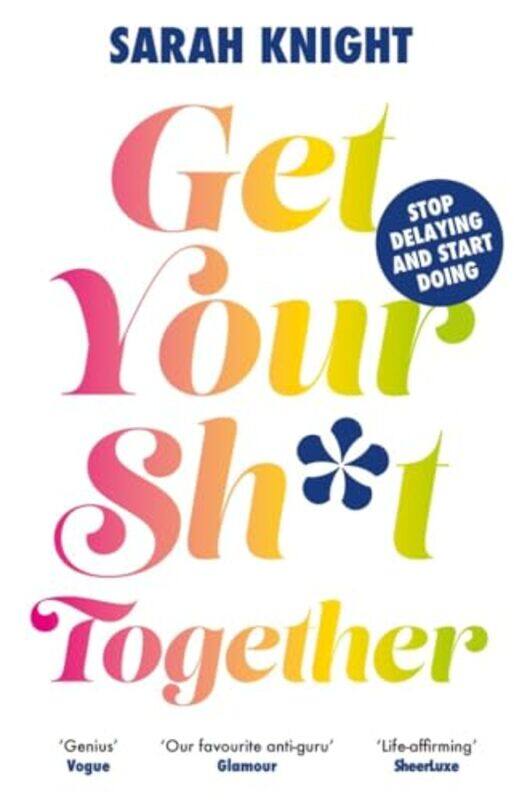 

Get Your Sh*T Together By Knight, Sarah -Paperback