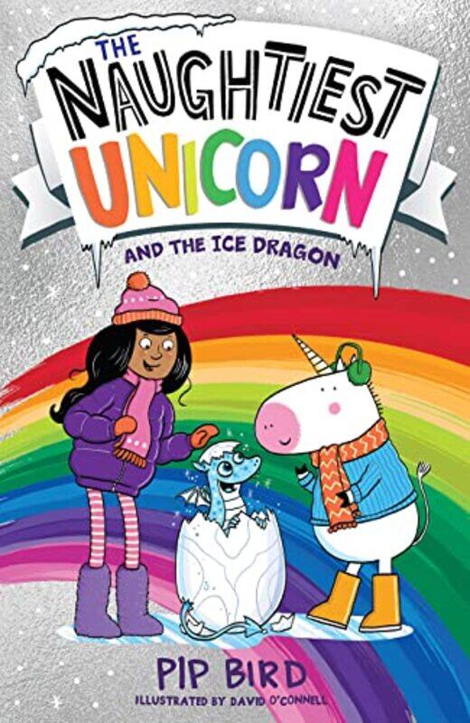 

The Naughtiest Unicorn and the Ice Dragon by Pip BirdDavid OConnell-Paperback