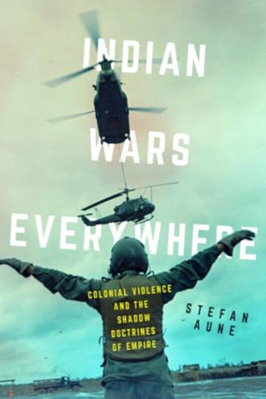 

Indian Wars Everywhere by Stefan Aune-Paperback