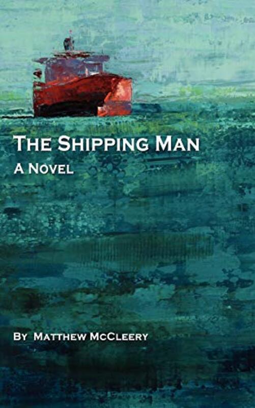 The Shipping Man , Paperback by McCleery, Matthew